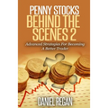 Penny Stocks Behind The Scenes 2: Advanced Strategies For Becoming A Better Trader