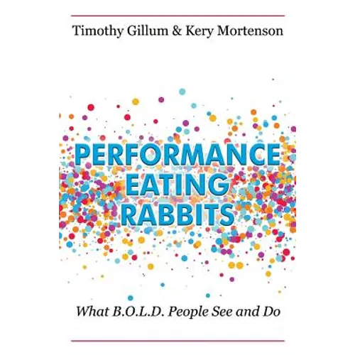 Performance Eating Rabbits: What B.O.L.D. People See and Do