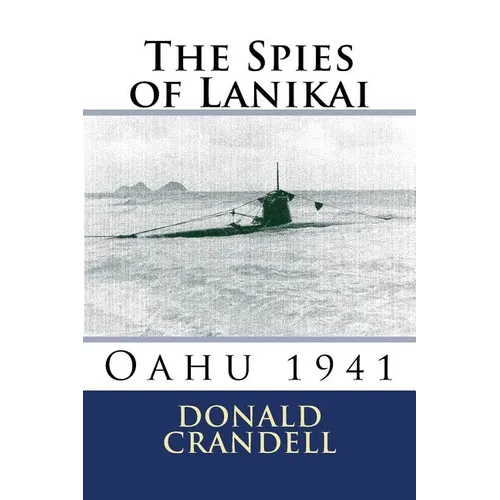 The Spies of Lanikai: Oahu 1941