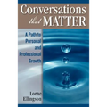 Conversations That Matter: A Path to Personal and Professional Growth