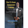 How To Secure Government Contracts, Selling to the Government: A Comprehensive Guide