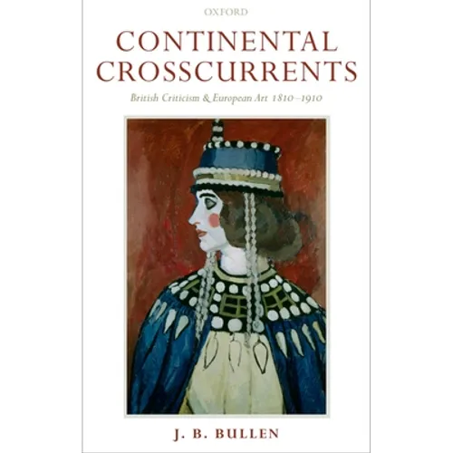 Continental Crosscurrents: British Criticism and European Art 1810-1910
