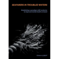 Seafarers in troubled waters: Establishing a paradigm shift conducive to improved mental health on board