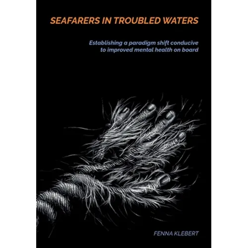 Seafarers in troubled waters: Establishing a paradigm shift conducive to improved mental health on board