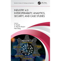 Industry 4.0 Interoperability, Analytics, Security, and Case Studies