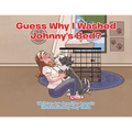 Guess Why I Washed Johnny's Bed?