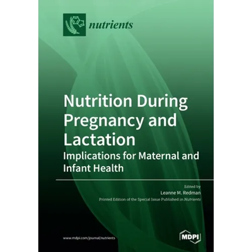 Nutrition During Pregnancy and Lactation: Implications for Maternal and Infant Health