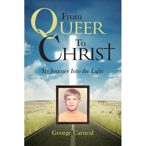 From Queer To Christ: My Journey Into The Light