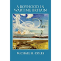 A Boyhood in Wartime Britain