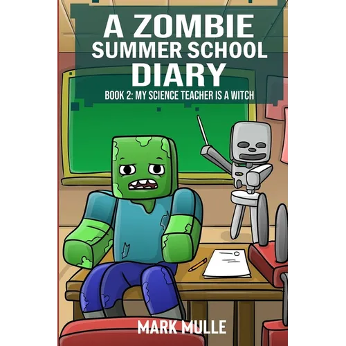 A Zombie Summer School Diaries Book 2: My Science Teacher is a Witch