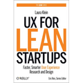 UX for Lean Startups: Faster, Smarter User Experience Research and Design