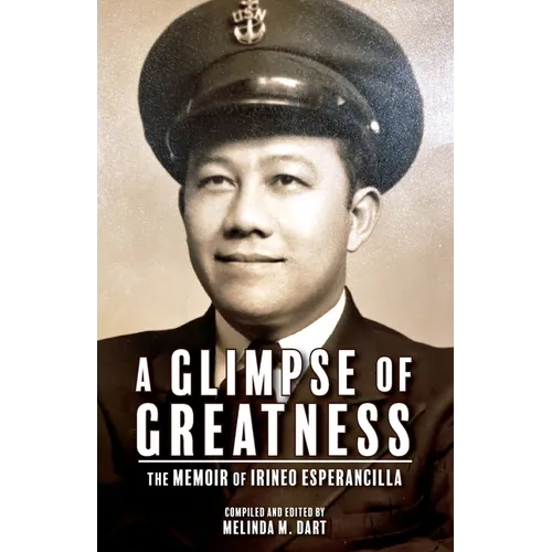 A Glimpse of Greatness: The Memoir of Irineo Esperancilla
