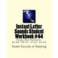 Instant Letter Sounds Student Workbook #44: Crazy Mix Partners: au-aw ew-oo oi-oy ou-ow