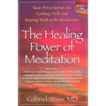 The Healing Power of Meditation: Your Prescription for Getting Well and Staying Well with Meditation [With CD]