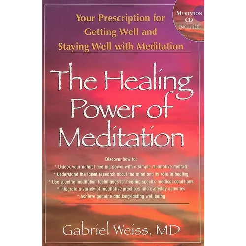 The Healing Power of Meditation: Your Prescription for Getting Well and Staying Well with Meditation [With CD]