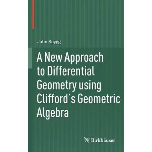 A New Approach to Differential Geometry Using Clifford's Geometric Algebra