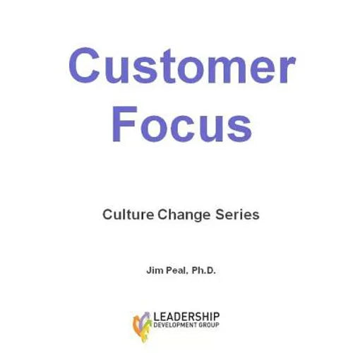 Customer Focus: Culture Change Series