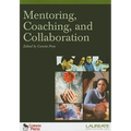 Mentoring, Coaching, and Collaboration