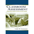 Classroom Assessment: Enhancing the Quality of Teacher Decision Making