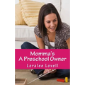 Momma's A Preschool Owner: Start Your Own Preschool
