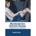 Mycobacterium Ulcerans Disease: Diagnosis and Treatment