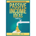 Passive Income Ideas: 2 Books in 1: Make Money Online with Social Media Marketing, Retail Arbitrage, Dropshipping, E-Commerce, Blogging, Affiliate Mar
