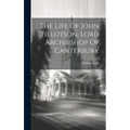 The Life Of John Tillotson, Lord Archbishop Of Canterbury