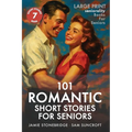 101 Romantic Short Stories for Seniors: Large Print easy to read book for Seniors with Dementia, Alzheimer's or memory issues