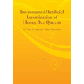 Instrumental/Artificial Insemination of Honey Bee Queens