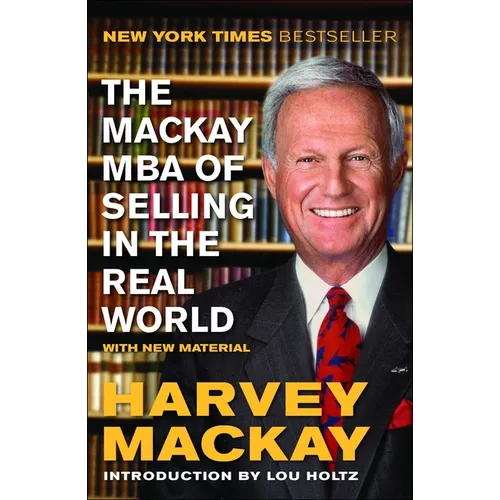 The Mackay MBA of Selling in the Real World