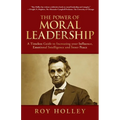 The Power of Moral Leadership: A Timeless Guide to Increasing your Influence, Emotional Intelligence and Inner Peace