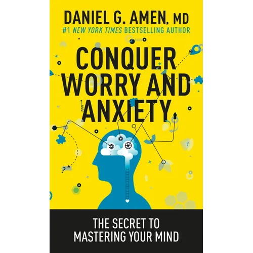 Conquer Worry and Anxiety: The Secret to Mastering Your Mind