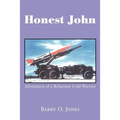 Honest John: Adventures of a Reluctant Cold-Warrior