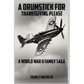 A Drumstick for Thanksgiving: A World War II Family Saga