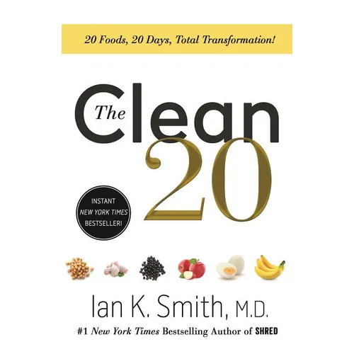The Clean 20: 20 Foods, 20 Days, Total Transformation