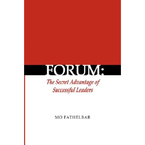 Forum: The Secret Advantage of Successful Leaders