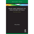 Music and Creativity in Healthcare Settings: Does Music Matter?