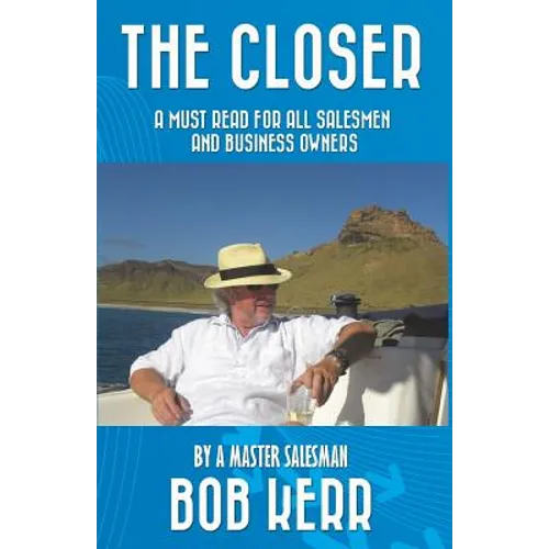 The Closer: A must read for all salesmen and business owners
