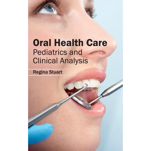 Oral Health Care: Pediatrics and Clinical Analysis