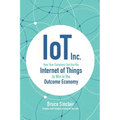 Iot Inc: How Your Company Can Use the Internet of Things to Win in the Outcome Economy