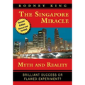 The Singapore Miracle: Myth and Reality