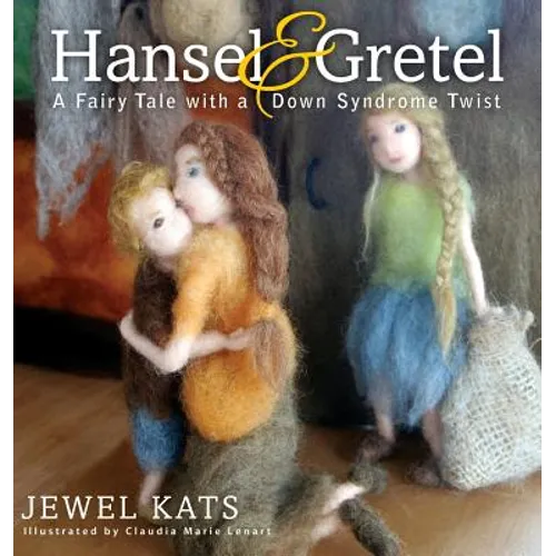 Hansel & Gretel: A Fairy Tale with a Down Syndrome Twist