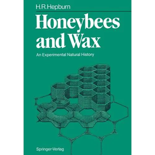 Honeybees and Wax: An Experimental Natural History