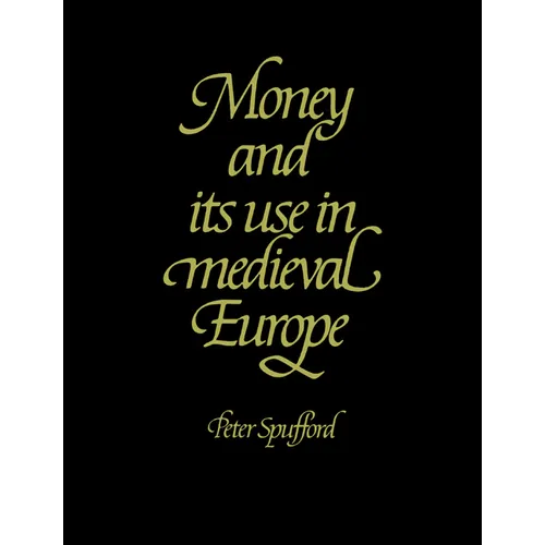 Money and Its Use in Medieval Europe