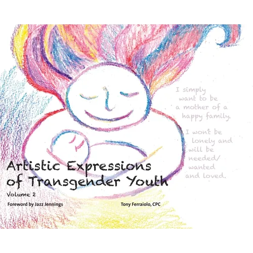 Artistic Expressions of Transgender Youth: Volume 2