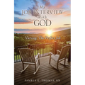 My Job Interview with God: Nursing: The Perfect Job