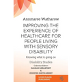 Improving the Experience of Health Care for People Living with Sensory Disability: Knowing What is Going On