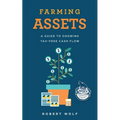 Farming Assets: A Guide to Growing Tax-Free Cash Flow