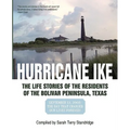 Hurricane Ike: The Life Stories of the Residents of the Bolivar Peninsula, Texas: September 13, 2008: The Day That Changed Our Lives