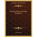 The Plain Path to Christian Perfection
